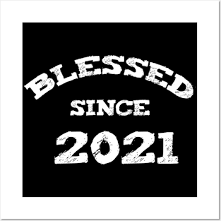 Blessed Since 2021 Cool Blessed Christian Birthday Posters and Art